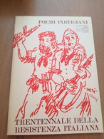 POEMI PARTIGIANI -TRENTENNALE DELLA RESISTENZA ITALIANA -BRUNO MONTI - War 1939-45