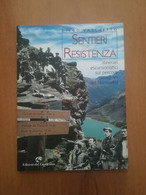 SENTIERI DELLA RESISTENZA -DIEGO VASCHETTO -EDIZIONI DEL CAPRICORNO 2012 - Storia, Biografie, Filosofia