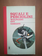 SQUALI E PESCIOLINI -WOLFGANG OTT- GARZANTI 1966 - Storia, Biografie, Filosofia