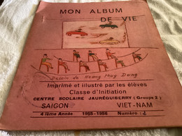Mon Album De Vie Saigon Vietnam 1956 1957 Centre Scolaire Jaureguiberry     Imprimer Et Illustrer  Par Les élèves - Viêt-Nam