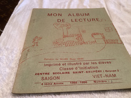Mon Album De Vie Saigon Vietnam 1955 1956   Centre Scolaire  Saint-Exupéry     Imprimer Et Illustré   Par Les élèves - Viêt-Nam