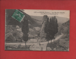 CPA - Luc En Drois  -(Drôme) - Les Rochers éboulés Et Le Pont Du Chemin De Fer - Luc-en-Diois