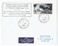 1ER SERVICE AERIEN DIRECT TAHITI / BORA BORA / PARIS - PAR T.A.I. 1/10/1958 - TB - Covers & Documents