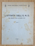 Libro "ATTIVITA' OPERA NAZIONALE Del DOPOLAVORO" 1925-1927, ANNO ERA FASCISTA V - Libri Antichi
