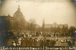 Strasbourg * Carte Photo * Militaria * Entrée Des Soldats Français Dans La Ville Le 22 Novembre 1918 * Défilé De Troupes - Straatsburg