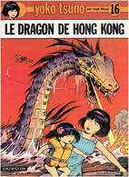 YOKO TSUNO N° 16 E.O. LE DRAGON DE HONG KONG SEPTEMBRE 1986 PAR ROGER LELOUP - Yoko Tsuno