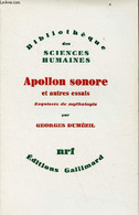 Apollon Sonore Et Autres Essais - Esquisses De Mythologie - Collection Bibliothèque Des Sciences Humaines. - Dumézil Geo - Non Classés