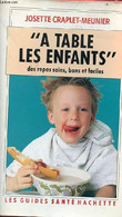 A Table Les Enfants Des Repas Sains, Bons Et Faciles - Collection Les Guides Santé. - Craplet-Meunier Josette - 1989 - Other
