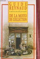 Guide Reynaud International De La Moto De Collection. - Reynaud Claude - 1995 - Moto