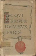 Ce Qui Reste Du Vieux Paris- Monuments-hotels Particuliers- Maisons Historiques Classés Par Rues - Vicomte De Villebresm - Ile-de-France