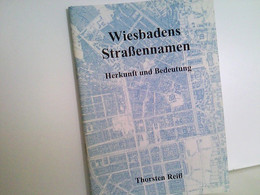 Wiesbadens Straßennamen Herkunft Und Bedeutung. - Hessen