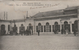 Delcampe - CREIL Guerre 1914-15 Place De La Gare Côté Marchandises Militaires - Creil