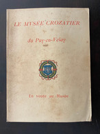 LE MUSÉE CROZATIER DU PUY-EN-VELAY- 1926- GUIDE - Auvergne