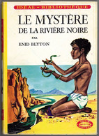 Hachette - Idéal Bibliothèque - Enid Blyton - "Le Mystère De La Rivière Noire" - 1965 - Ideal Bibliotheque