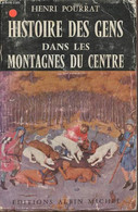 Histoire Des Gens Dans Les Montagnes Du Centre Tome I : Des âges Perdus Aux Temps Modernes - Pourrat Henri - 1959 - Auvergne