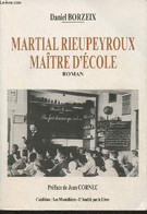 Martial Rieupeyroux, Maître D'école- Roman - Borzeix Daniel - 1988 - Autographed