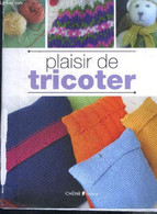 Plaisir De Tricoter - Tout Sur Les Points, Le B-a Ba Du Tricot, Realisez Vos Propres Creations : Echarpe, Sac, Etole, Bo - Other