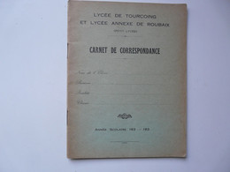 CARNET DE CORRESPONDANCE - LYCEE DE TOURCOING  ET LYCEE ANNEXE DE ROUBAIX 1937-1938 - Diploma & School Reports