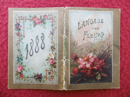 PETIT CALENDRIER 1888 LANGAGE DES FLEURS ALBIN ROCHE NIMES - Small : ...-1900