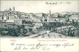 URBINO - PANORAMA DALLA CROCE DEL QUADRIVIO - EDIZIONE ALTEROCCA - SPEDITA 1903 (11878) - Urbino