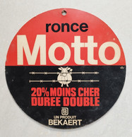 Plaque Publicitaire Ronde Ronce Motto 20% Moins Cher Durée Double Un Produit Bekaert - Format : Diamètre 25 Cm - Placas De Cartón