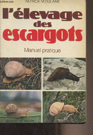 L'élevage Des Escargots, Manuel Pratique - Mioulane Patrick - 1980 - Animaux
