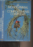 Le Monde Animal Et Ses Comportements Complexes - Chauvin Remy/Muckensturm-Chauvin B. - 1977 - Animaux