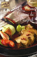 La Bonne Cuisine Du Périgord - Collectif - 0 - Gastronomie