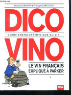 Dico Vino - Guide Encyclopéthylique Du Vin - Le Vin Francais Explique A Parker - Simmat Benoist, Bercovici Philippe - 20 - Other