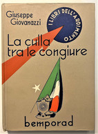 Libri Arcobaleno - G. Giovanazzi - La Culla Tra Congiure - Ed. 1938 - Altri