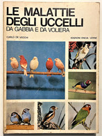 C. De Vecchi - Le Malattie Degli Uccelli: Da Gabbia E Da Voliera - Ed. 1969 - Altri