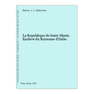 La Republique De Saint-Marin. Enclave Du Royaume D'Italie. - Rarità