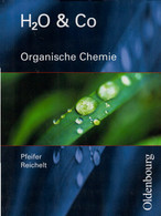 H2O & Co. / Organische Chemie: Schülerband Für Gruppe 9/I (Teil 2). 10/I, 10/II,III - Schoolboeken