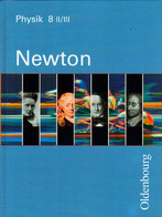 Newton. Physik Für Sechsstufige Realschulen In Bayern: Band 8, Ausgabe II/III (8. Jahrgangsstufe) - Libros De Enseñanza