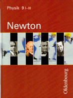 Newton. Physik Für Sechsstufige Realschulen In Bayern: Band 9, Ausgabe I-III (9. Jahrgangsstufe) - School Books