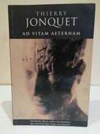 Ad Vitam Aeternam. Thierry Jonquet. Ediciones B, Grupo Zeta. 1a Ed. 2004. 301 Páginas. - Classical