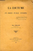 La Coutume En Droit Public Interne - Envoi De L'auteur. - Réglade Marc - 1919 - Autographed