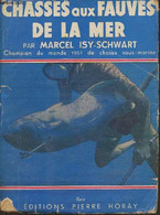 Chasses Aux Fauves De La Mer - Isy-Schwart Marcel - 1957 - Chasse/Pêche