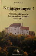 Krijgsgevangen - Belgische Officieren In Het Kasteel Van Colditz 1940-1943 - Oorlog 1939-45