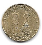 Médaille Touristique  Monnaie  De  Paris  2018, Ville, TOUR  PEY - BERLAND, BORDEAUX  ( 33 ) - 2018