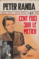 PETER RANDA  - Cent Fois Sur Le Métier - Spécial Police - Fleuve Noir N° 979 - Fleuve Noir