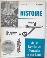HISTOIRE- Livret N°2- De La Révolution Française à Nos Jours -1967- P. VALETTE-M. DURRIEU- FERNAND NATHAN - 12-18 Years Old