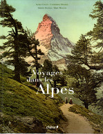 VOYAGES DANS LES ALPES Par Agnès Couzy, Catherine Donzel, Martin Rasper, Marc Walter  -  320 Pages - Alpes - Pays-de-Savoie