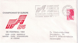 France 1984 Cover: Football Fussball Soccer Calcio; UEFA EURO 84 France; Strasbourg Slogan Cancellation - Championnat D'Europe (UEFA)