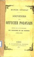Souvenirs D'un Officier Polonais Scènes De La Vie Militaire En Espagne Et En Russie (1808-1812). - Baron Ernouf    M** - - Non Classés