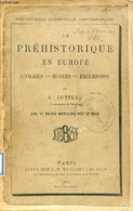 Le Préhistorique En Europe Congrès - Musées - Excursions - Collection Bibliothèque Scientifique Contemporaine - Envoi De - Autographed
