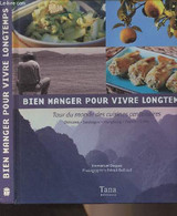 Bien Manger Pour Vivre Longtemps - Tour Du Monde Des Cuisines Centenaires - Duquoc Emmanuel - 2006 - Gastronomie