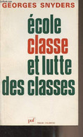 Ecole, Classe Et Lutte Des Classes - Une Relecture Critique De Baudelot-Establet Bourdieu-Passeron Et Illich - "Pédagogi - Unclassified