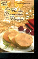 Les Recettes Gourmandes Du Perigord - Entrees, Poissons, Viandesn Legumes, Desserts - Malaurie Christian - 0 - Gastronomie