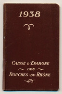 MARSEILLE - Calendrier De Poche Caisse D'Epargne Des Bouches Du Rhône - 1938 - 8 Cm X 11,8 Cm - Small : 1921-40